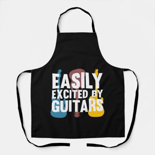 Easily Excited By Guitars Music Musician Guitarist Apron