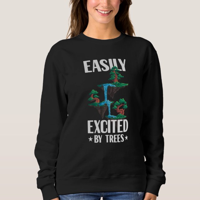 Easily Excited By Trees Environment Awareness Plan Sweatshirt (Front)