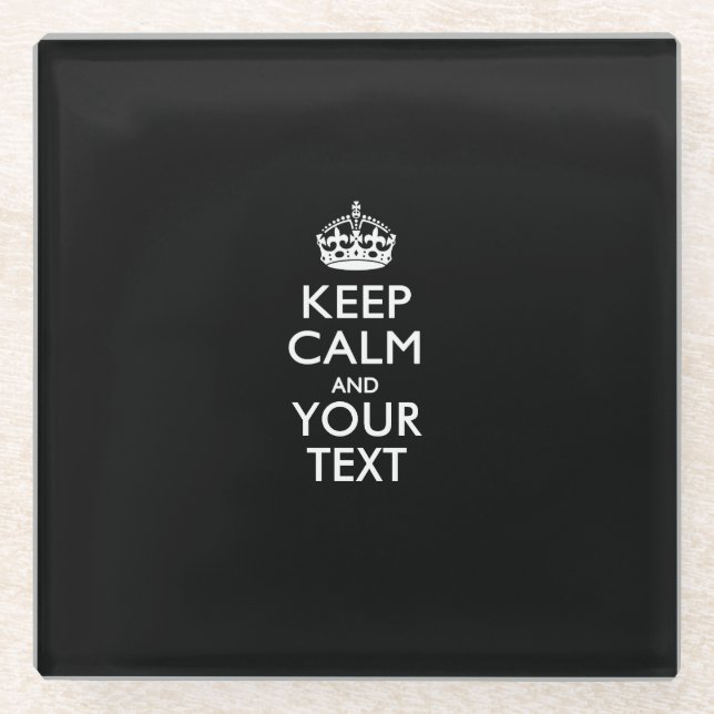 Easily KEEP CALM Have Your Text on black Glass Coaster (Front)