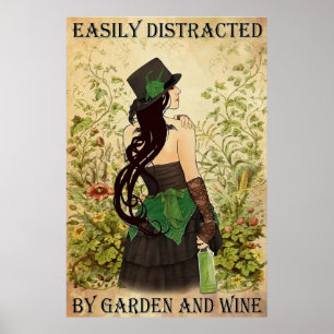 Easly Distracted by Garden and Wine Poster