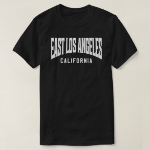 East Los Angeles California  T-Shirt