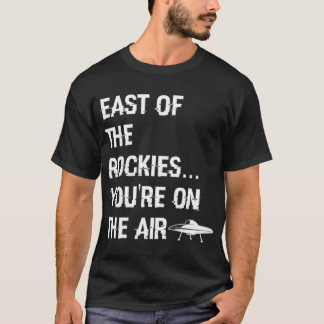 East of the Rockies Art Bell Saying T-Shirt