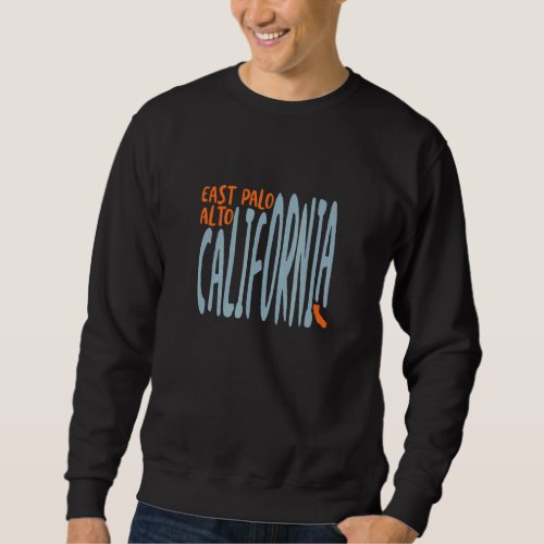 East Palo Alto California Ca Souvenir Sweatshirt