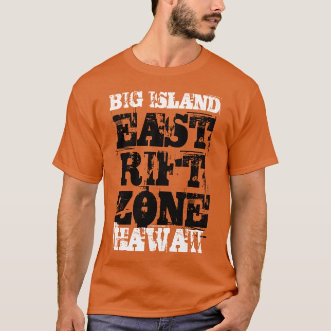 EAST RIFT ZONE BIG ISLAND HAWAII T-Shirt (Front)