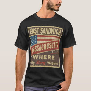 EAST SANDWICH, MA It's where my Story begins T-Shirt