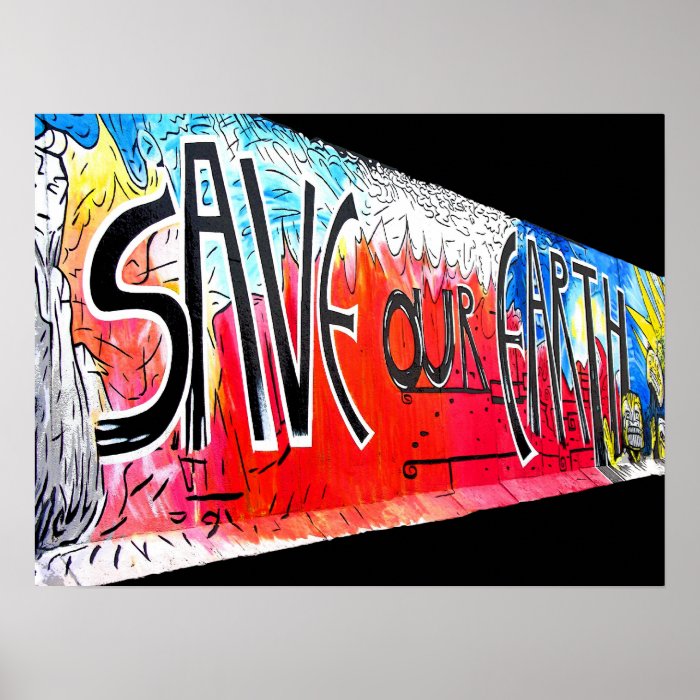 East Side Gallery, Berlin Wall, Save Our Earth (1) Poster