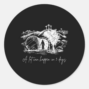 Easter A Lot Can Happen In 3 Days Religious Men Wo Classic Round Sticker