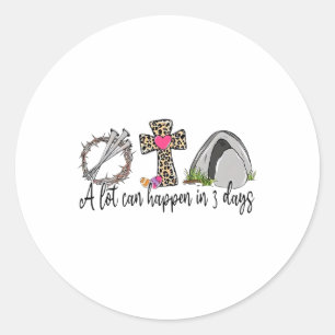 Easter Alot Can Happen In 3 Days Hallelujah Christ Classic Round Sticker