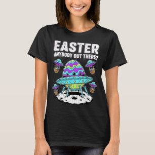 Easter Anybody Out There Funny Alien Pun Ufo Egg M T-Shirt
