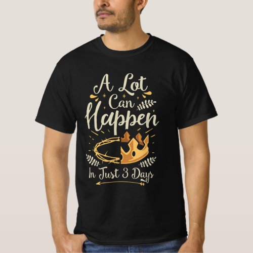 Easter Basket Stuffers A Lot Can Happen In Three D T_Shirt