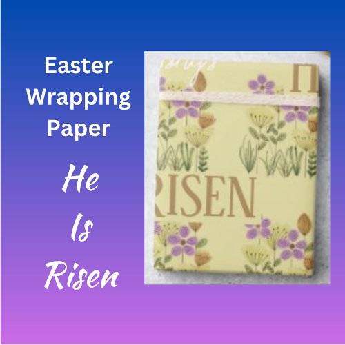 Easter Blessings  He Is Risen Pretty Floral   Wra Wrapping Paper