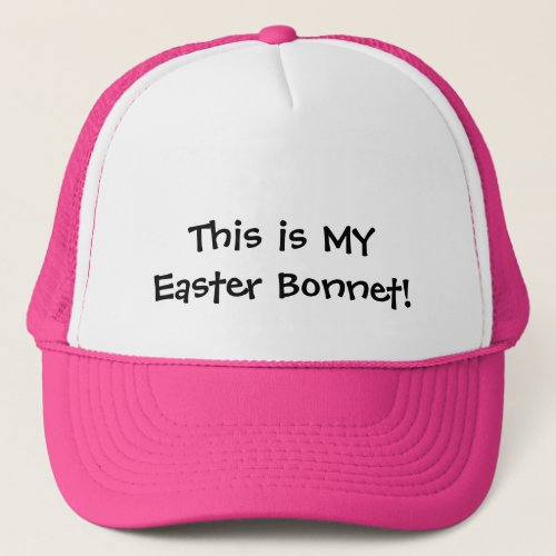 Easter Bonnet  Baseball or Truckers Cap