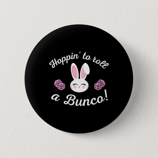 Easter Bunco Hoppin To Roll A Bunco Dice Bunny  Button (Front)
