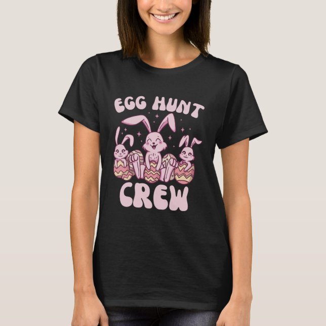 Easter Bunnies Egg Hunt Crew  Cute for Boys Girls  T-Shirt (Front)