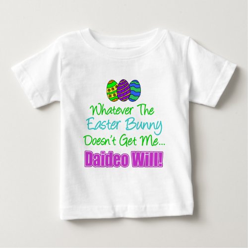 Easter Bunny Doesnt Daideo Will Baby T_Shirt