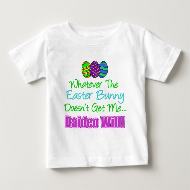 Easter Bunny Doesn't Daideo Will Baby T-Shirt (Front)