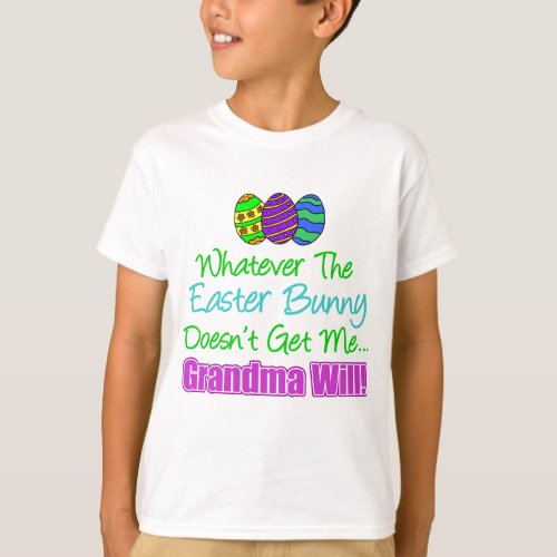 Easter Bunny Doesnt Grandma Will T_Shirt