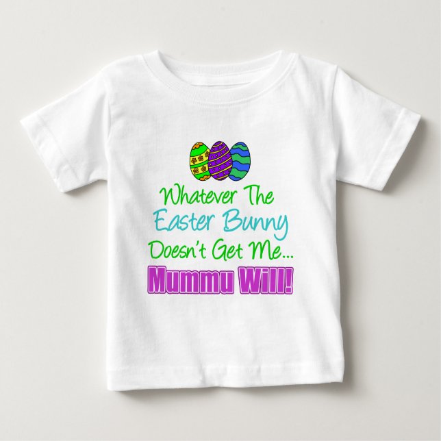 Easter Bunny Doesn't Mummu Will Baby T-Shirt (Front)