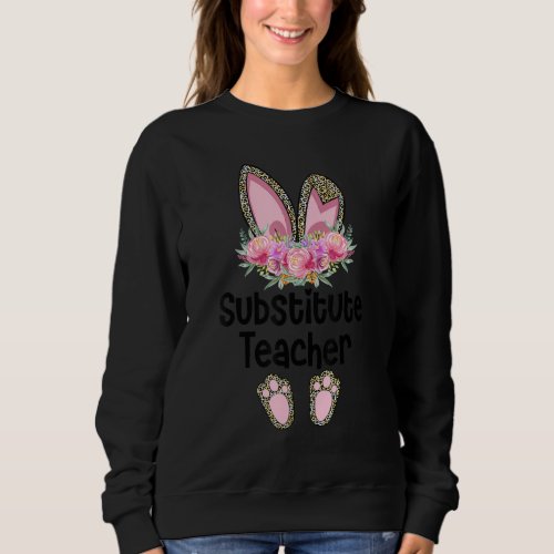 Easter Bunny Ear Teacher Leopard Substitute Teache Sweatshirt