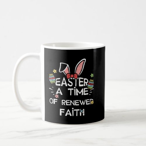 Easter Bunny Easter A Time of Renewed Faith  Easte Coffee Mug