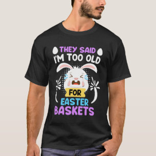 Easter Bunny Easter Basket Easter Egg Rabbit Easte T-Shirt