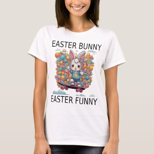 Easter Bunny Easter Funny T_Shirt