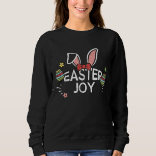 Easter Bunny Easter joy  Easter Sayings Sweatshirt