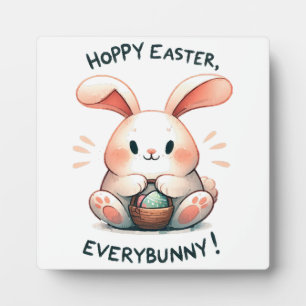 Easter Bunny Hoppy Easter, Everybunny! Plaque