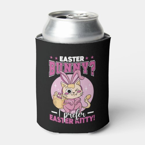 Easter Bunny I Prefer Easter Kitty Feline Holiday Can Cooler