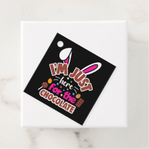 Easter Bunny I'm Just here for the Chocolate Favor Tags