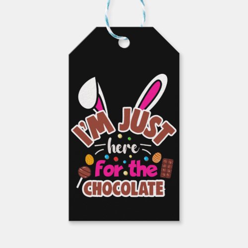 Easter Bunny Im Just here for the Chocolate Gift Tags