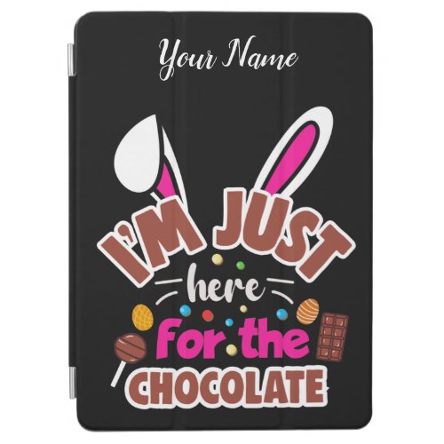 Easter Bunny Im Just here for the Chocolate iPad Air Cover