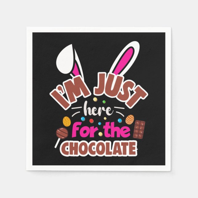Easter Bunny I'm Just here for the Chocolate Napkins (Front)