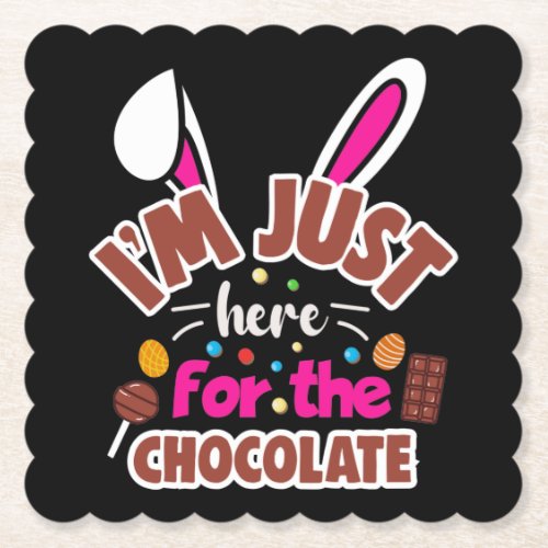 Easter Bunny Im Just here for the Chocolate Paper Coaster