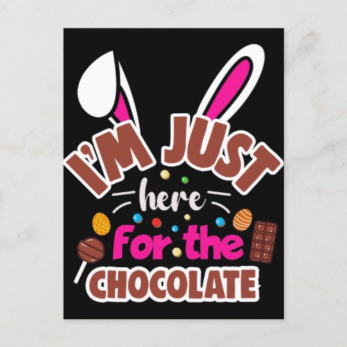 Easter Bunny Im Just here for the Chocolate Postcard