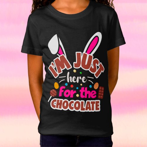 Easter Bunny Im Just here for the Chocolate T_Shirt