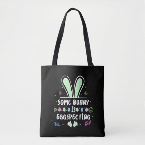 Easter Bunny is Egg_Specting Easter Bunny future   Tote Bag