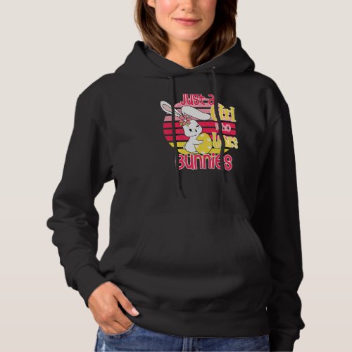 Easter Bunny Just A Girl Who Loves Bunnies Cute Ra Hoodie