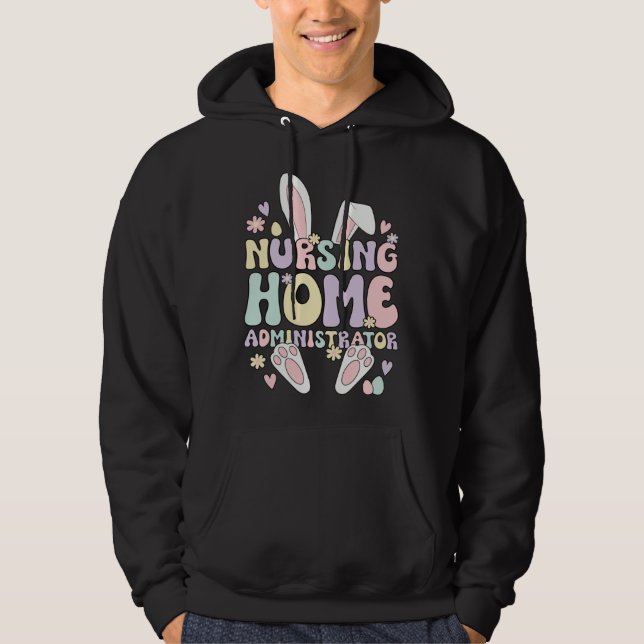 Easter Bunny Nursing Home Administrator Easter Day Hoodie (Front)