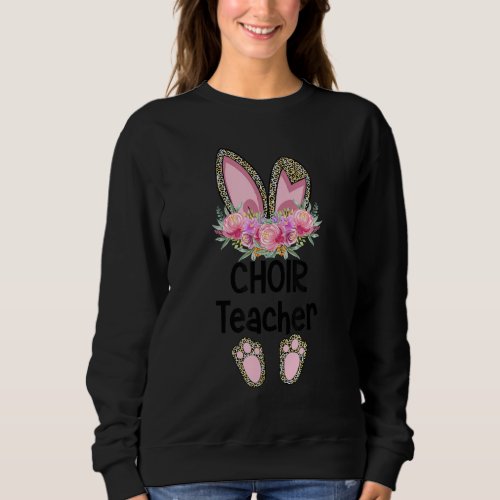 Easter Bunny School Teacher Leopard Choir Teacher  Sweatshirt