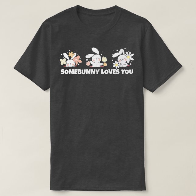 Easter Bunny, Somebunny Loves You T-Shirt (Design Front)