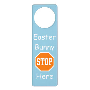 Easter Bunny   Stop Here Door Hanger