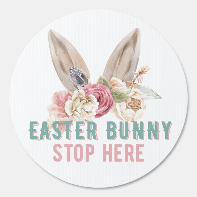 Easter Bunny Stop Here | Easter  Egg Hunt Sign (Front)