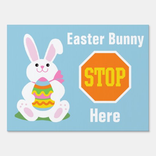 Easter Bunny | Stop Here Lawn Signs | Zazzle