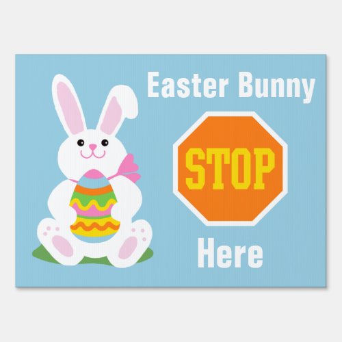 Easter Bunny  Stop Here Yard Sign