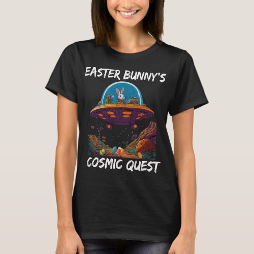 Easter Bunnys Cosmic Quest T_Shirt