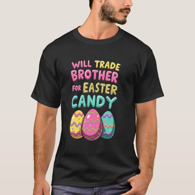 Easter Candy 2025 Brother Trade Humor T-Shirt (Front)