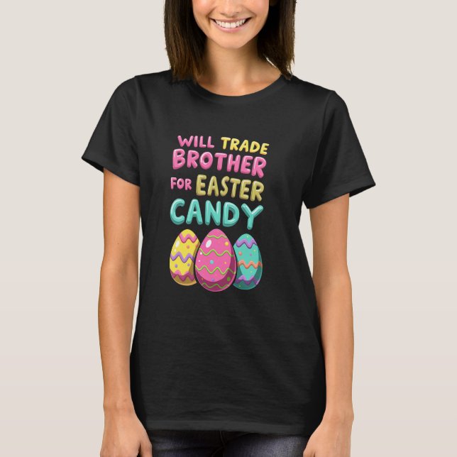 Easter Candy 2025 Brother Trade Humor T-Shirt (Front)