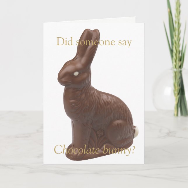 Easter Card-Did someone say Chocolate Bunny? Holiday Card (Front)