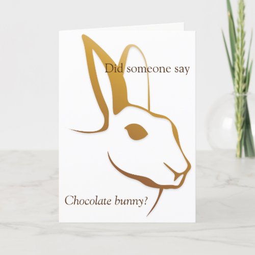 Easter Card_Did someone say Chocolate Bunny Holiday Card